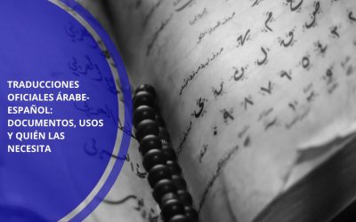 Traducciones oficiales árabe-español: documentos, usos y quién las necesita