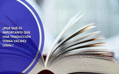 ¿Por qué es importante que una traducción tenga validez legal?