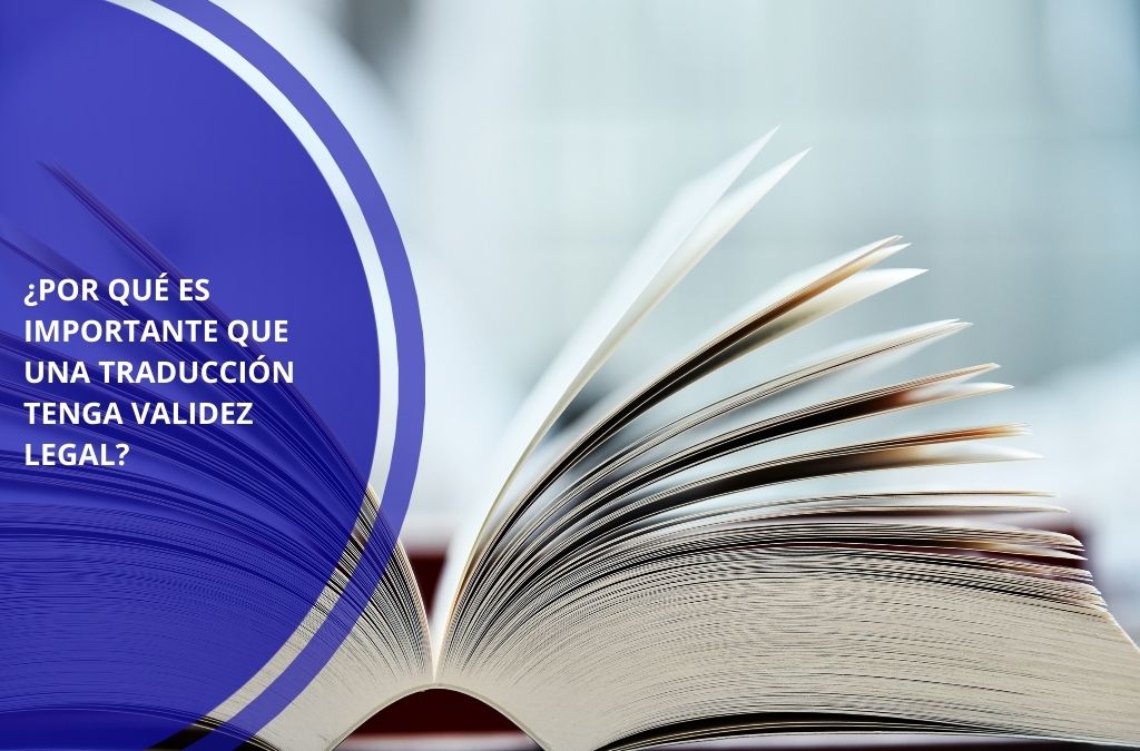 ¿Por qué es importante que una traducción tenga validez legal?