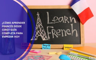 ¿Cómo aprender francés desde cero? Guía completa para empezar hoy
