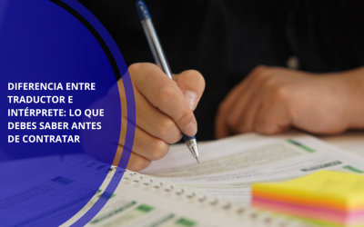 Diferencia entre traductor e intérprete: lo que debes saber antes de contratar
